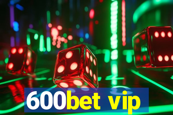 600bet vip